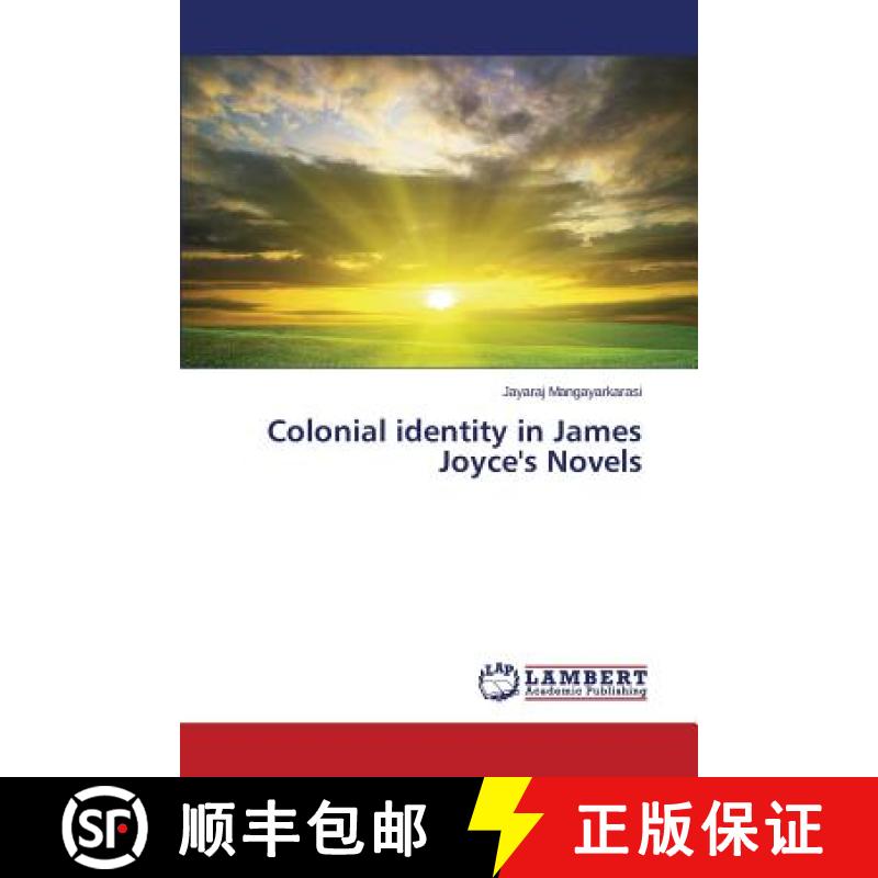 预订 Colonial identity in James Joyce's Novels [9783659254444]