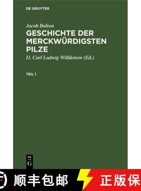 预订 Jacob Bolton: Geschichte Der Merckwürdigsten Pilze. Teil 1 [9783112657973]