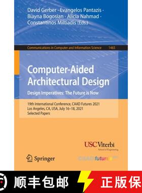 【3-4周达】Computer-Aided Architectural Design. Design Imperatives: The Future is Now: 19th Internati... [9789811912795]