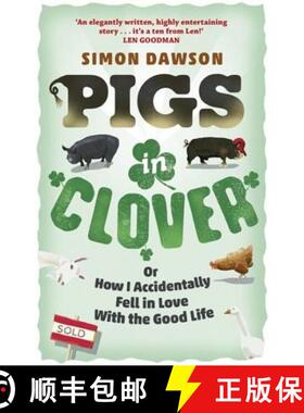 【3-4周达】Pigs in Clover: Or How I Accidentally Fell in Love with the Good Life [9781409154655]