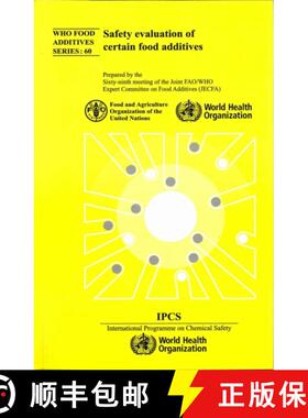 【3-4周达】Safety Evaluation of Certain Food Additives: Sixty-ninth Meeting of the Joint Fao/Who Expe... [9789241660600]