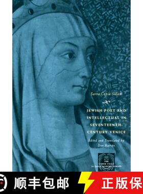 预订 Jewish Poet and Intellectual in Seventeenth-Century Venice: The Works of Sarra Copia Sulam in Ve... [9780226779881]