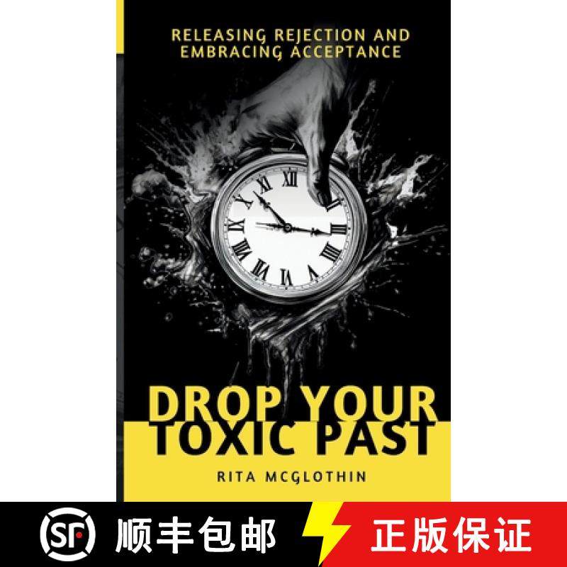 【3-4周达】Drop Your Toxic Past: Releasing Rejection and Embracing Acceptance [9798990332805]