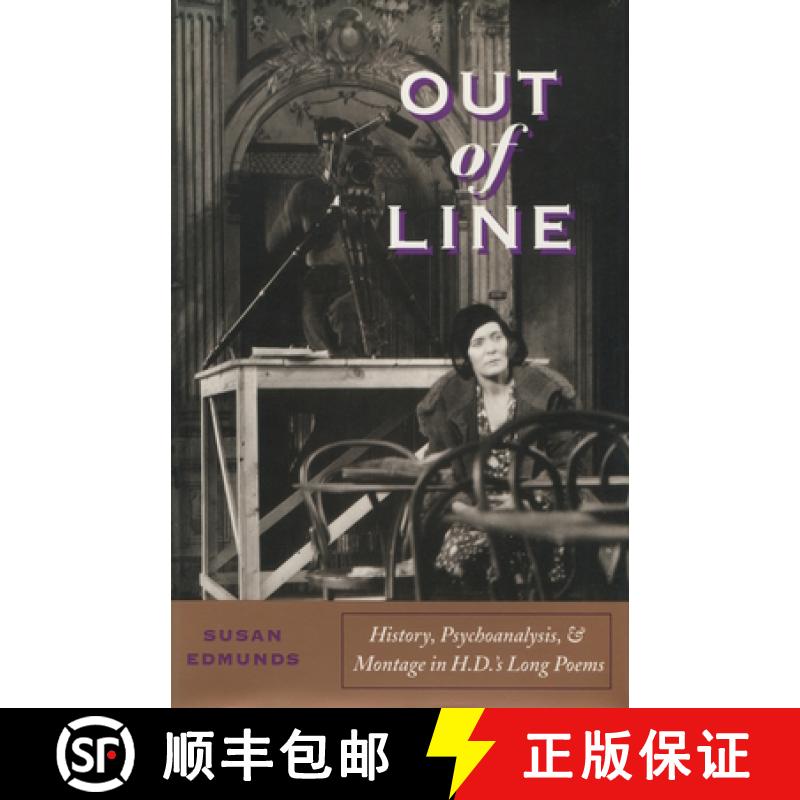 【3-4周达】Out of Line: History, Psychoanalysis, and Montage in H. D.'s Long Poems [9780804723701]