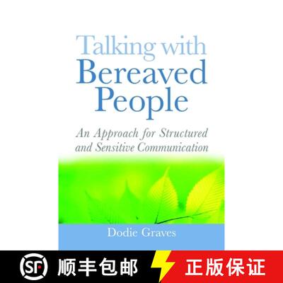 【3-4周达】Talking with Bereaved People: An Approach for Structured and Sensitive Communication [9781843109884]