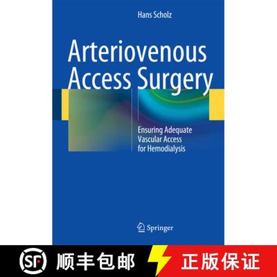 【3-4周达】Arteriovenous Access Surgery: Ensuring Adequate Vascular Access for Hemodialysis [9783642411380]