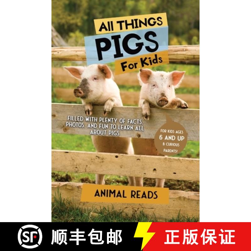 预订 All Things Pigs For Kids: Filled With Plenty of Facts, Photos, and Fun to Learn all About Pigs [9783967721683]