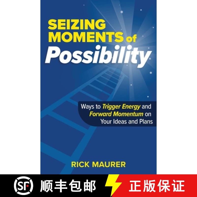 【2-3周达】Seizing Moments of Possibility: Ways to Trigger Energy and  Forward Momentum on  Your Idea... [9781736956700]