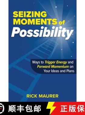 【3-4周达】Seizing Moments of Possibility: Ways to Trigger Energy and  Forward Momentum on  Your Idea... [9781736956700]