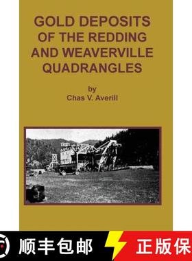 预订 GOLD DEPOSITS OF THE REDDING AND WEAVERVILLE Quadrangles [9781614740766]