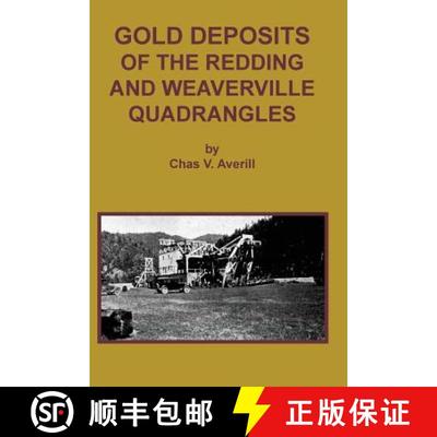 【3-4周达】GOLD DEPOSITS OF THE REDDING AND WEAVERVILLE Quadrangles [9781614740766]