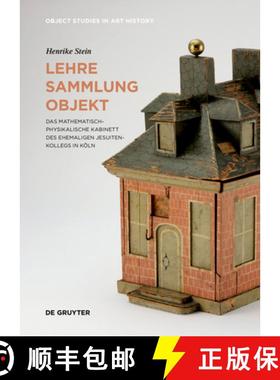 预订 Lehre - Sammlung - Objekt: Das Mathematisch-Physikalische Kabinett Des Ehemaligen Jesuitenkolleg... [9783689241308]