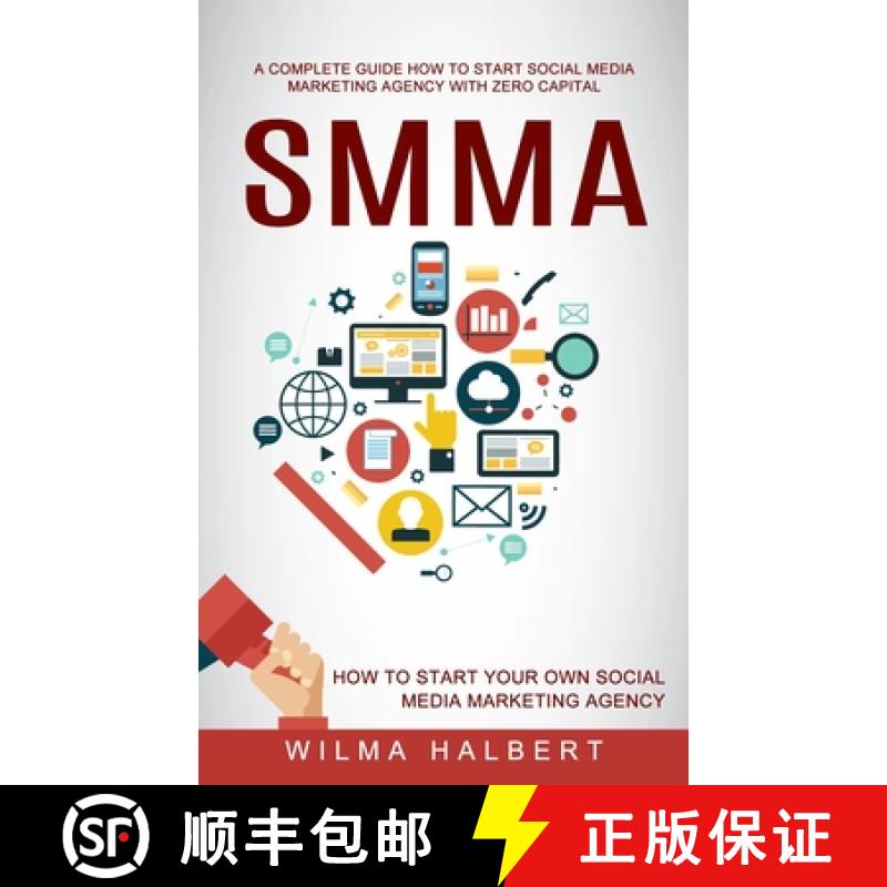 【3-4周达】Smma: A Complete Guide How to Start Social Media Marketing Agency With Zero Capital (How t... [9781778057984]