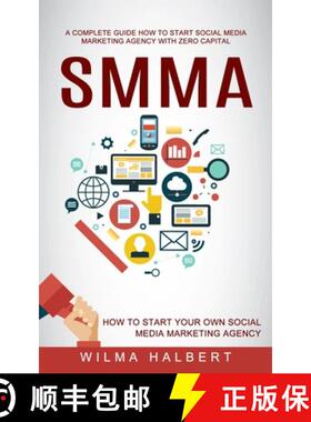 【3-4周达】Smma: A Complete Guide How to Start Social Media Marketing Agency With Zero Capital (How t... [9781778057984]
