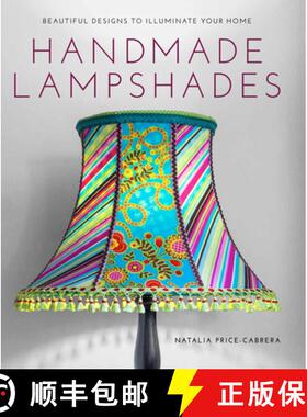 【3-4周达】Handmade Lampshades - Beautiful Designs to Illumin ate Your Home: Beautiful Designs to Ill... [9781784940690]
