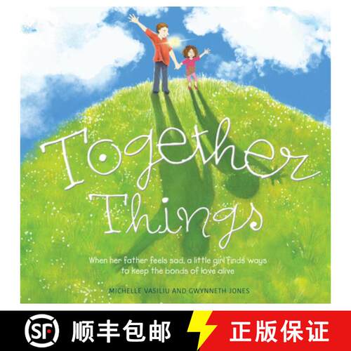 【3-4周达】Together Things : When her father feels sad, a little girl finds ways to keep the bonds of... [9781923011427]
