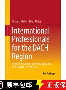 【3-4周达】International Professionals for the Dach Region: Finding, Retaining, and Developing in a F... [9783658452476]