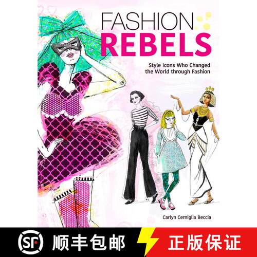 【3-4周达】Fashion Rebels: Style Icons Who Changed the World through Fashion [9781582704876]