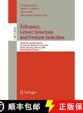 【3-4周达】Subspace, Latent Structure and Feature Selection: Statistical and Optimization Perspective... [9783540341376]