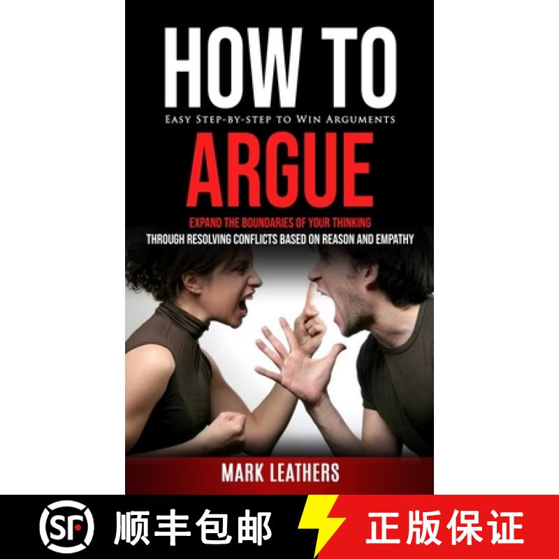【3-4周达】How to Argue: Easy Step-by-step to Win Arguments (Expand the Boundaries of Your Thinking t... [9781777988555]