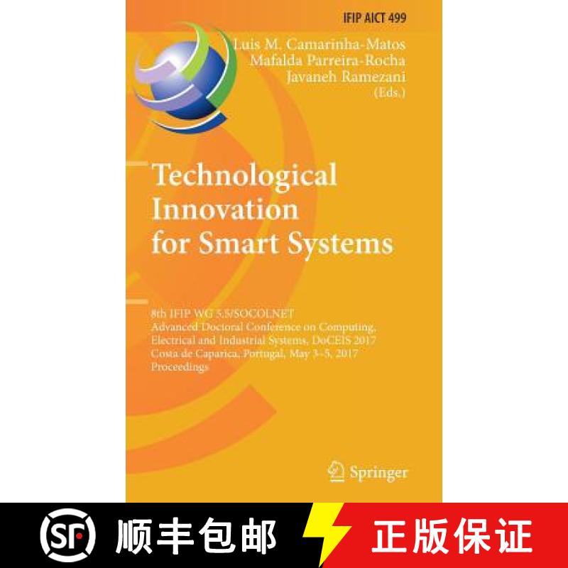 【3-4周达】Technological Innovation for Smart Systems: 8th IFIP WG 5.5/SOCOLNET Advanced Doctoral Con... [9783319560762]