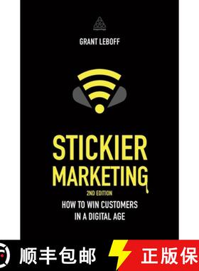 【3-4周达】Stickier Marketing: How to Win Customers in a Digital Age [9780749476267]