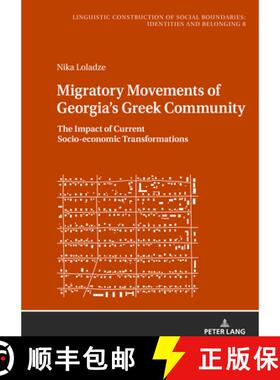 【3-4周达】Migratory Movements of Georgia's Greek Community : The Impact of Current Socio-economic Tr... [9783631847268]