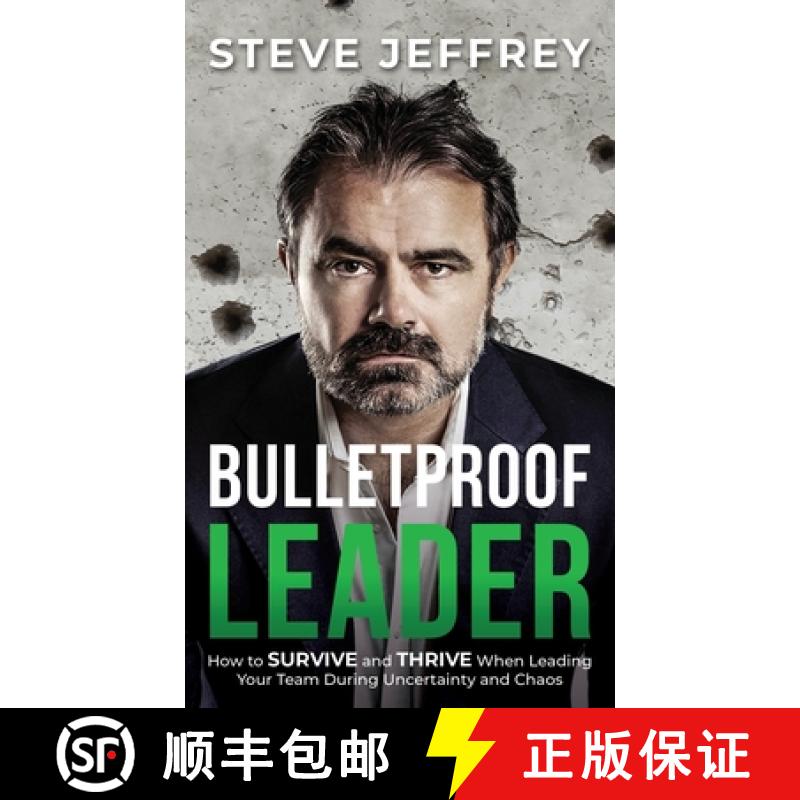 【2-3周达】Bulletproof Leader: How to Survive and Thrive when Leading Your Team During Uncertainty an... [9781922456649]