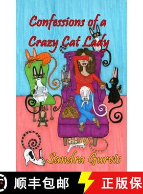 预订 Confessions of a Crazy Cat Lady: And Other Possibly Demented Meandering [9780988528963]