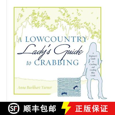【3-4周达】A Lowcountry Lady's Guide to Crabbing: A Beginner's Guide to Catching and Cooking Blue Crabs [9781599320755]