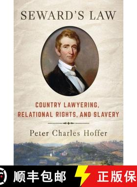 【3-4周达】Seward's Law: Country Lawyering, Relational Rights, and Slavery [9781501767333]