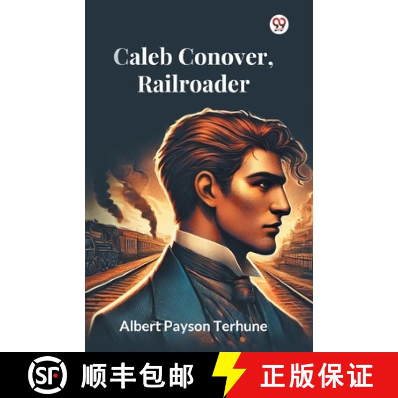 预订 Caleb Conover, Railroader (Edition1) [9789370423725]