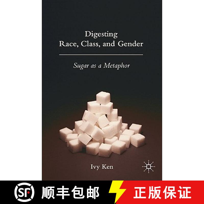 【4周达】Digesting Race, Class, and Gender: Sugar as a Metaphor [9780230600935]