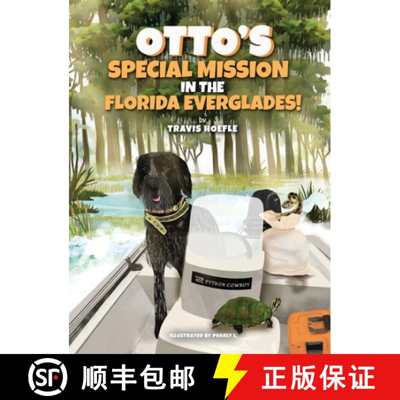 【3-4周达】Otto's Special Mission In The Florida Everglades: A Dog's Mission to Save the Everglades, ... [9798218539900]