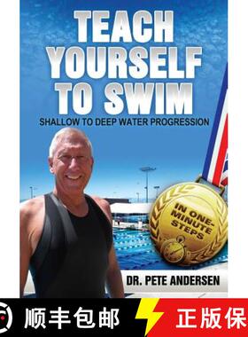 预订 Teach Yourself To Swim Shallow To Deep Water Progression: In One Minute Steps [9780989946865]