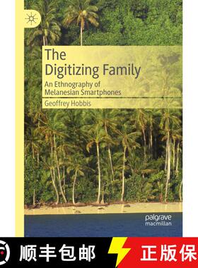 【3-4周达】The Digitizing Family : An Ethnography of Melanesian Smartphones [9783030349318]