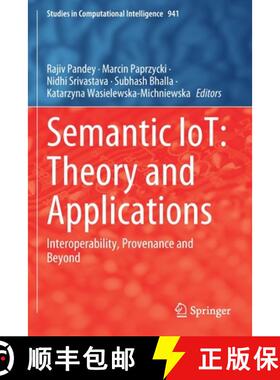 【3-4周达】Semantic IoT: Theory and Applications : Interoperability, Provenance and Beyond [9783030646219]