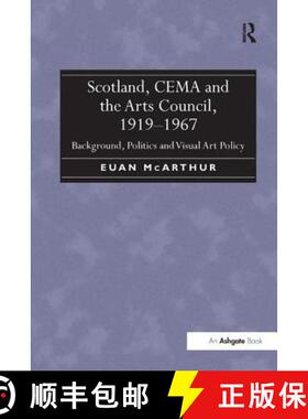 【3-4周达】Scotland, CEMA and the Arts Council, 1919-1967 : Background, Politics and Visual Art Policy [9781138261525]