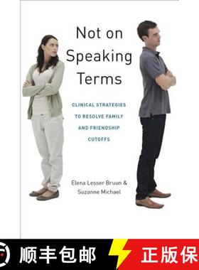 【3-4周达】Not on Speaking Terms: Clinical Strategies to Resolve Family and Friendship Cutoffs [9780393707045]