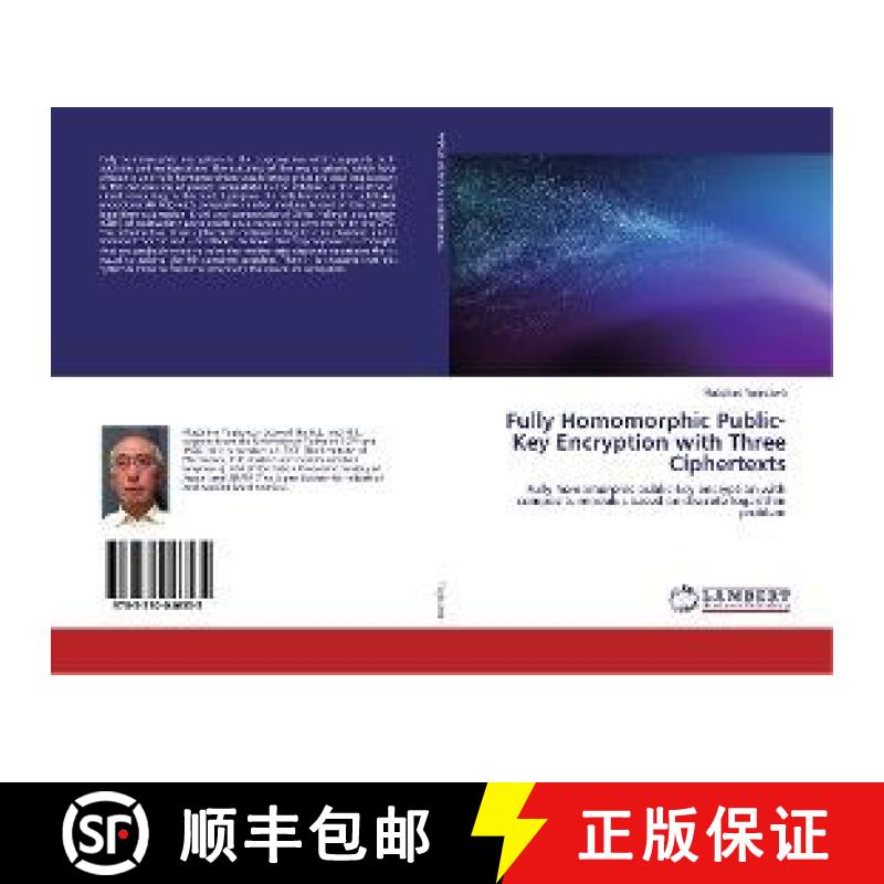 预订 Fully Homomorphic Public-Key Encryption with Three Ciphertexts [9783330046535]