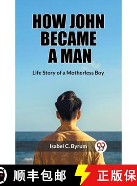 【3-4周达】How John Became a ManLife Story of a Motherless Boy (Edition2023) [9789362769589]