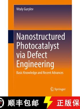 【3-4周达】Nanostructured Photocatalyst Via Defect Engineering: Basic Knowledge and Recent Advances [9783030819101]
