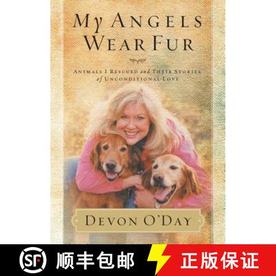 预订 The My Angels Wear Fur: Animals I Rescued and Their Stories of Unconditional Love [9781401605230]