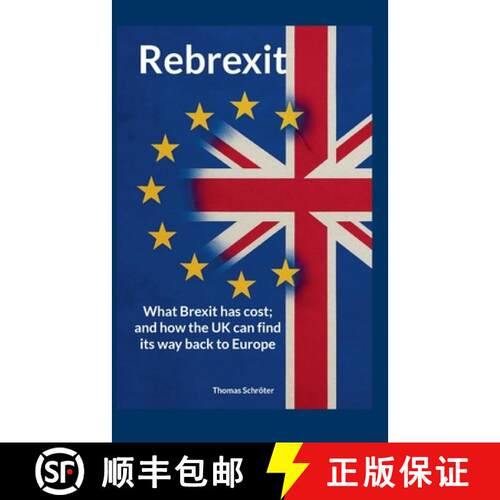 【3-4周达】Rebrexit: What Brexit has cost; and how the UK can find its way back to Europe [9783695713400]