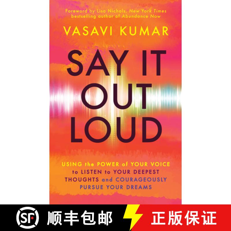 【3-4周达】Say It Out Loud: Using the Power of Your Voice to Listen to Your Deepest Thoughts and Cour... [9781608688265]