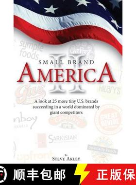 预订 Small Brand America II: A look at 25 more tiny U.S. brands succeeding in a world dominated by gi... [9780989151788]