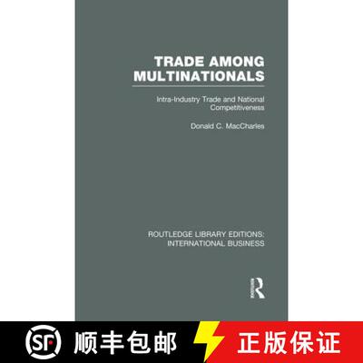 【3-4周达】Trade Among Multinationals (Rle International Business): Intra-Industry Trade and National... [9780415752060]