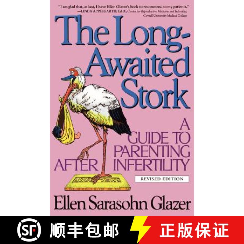 【3-4周达】The Long Awaited Stork: A Guide To Parenting Afterinfertility, Revised Edition (1997 Paper... [9780787940539]