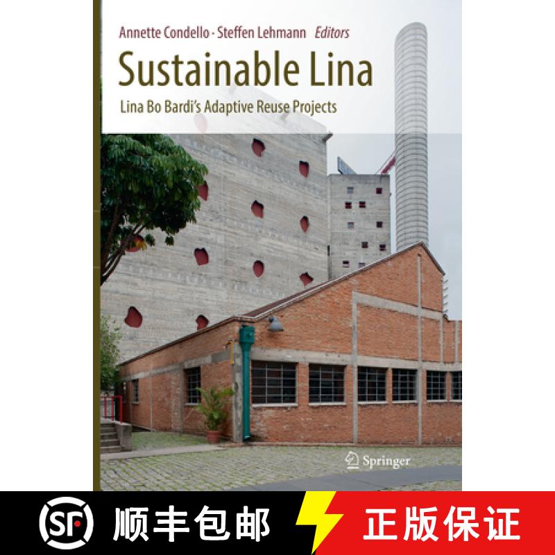 【3-4周达】Sustainable Lina : Lina Bo Bardi's Adaptive Reuse Projects [9783319814155]