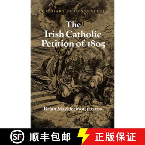 【3-4周达】精装 The Irish Catholic Petition of 1805: The Diary of Denys Scully [9780716524977]